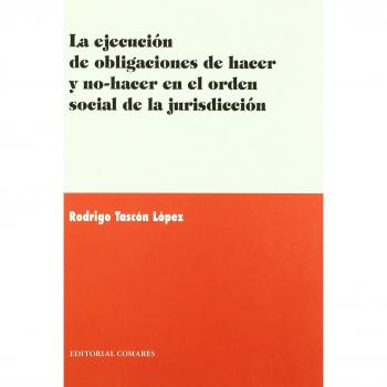 La ejecución de obligaciones de hacer y no-hacer en el orden social de