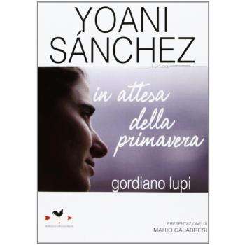Yoani Sanchez. In attesa della primavera
