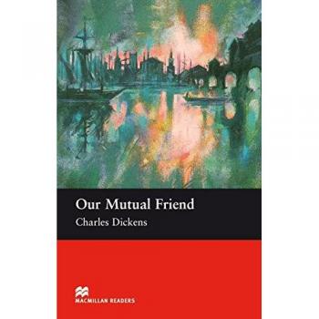 Upper Intermediate Level: Our Mutual Friend: Lektüre