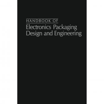 Handbook Of Electronics Packaging Design and Engineering