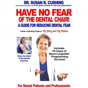 Have No Fear of the Dental Chair: A Guide for Reducing Dental Fear