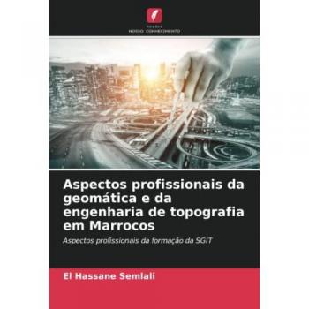 Aspectos profissionais da geomática e da engenharia de topografia em Marrocos: Aspectos profissionais da formação da SGIT