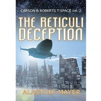The Reticuli Deception (Carson & Roberts Adventures in T-Space, Band 2)