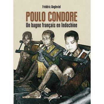Poulo Condore : Un bagne français en Indochine