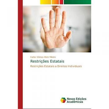Restrições Estatais: Restrições Estatais a Direitos Individuais