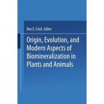 Origin Evolution and Modern Aspects of Biomineralization in Plants and Animals