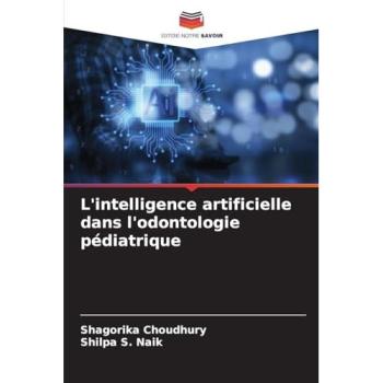 Choudhury, Shagorika: L'intelligence artificielle dans l'odontologie pédiatrique