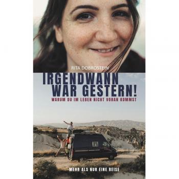 Dobrostein, Rita: Irgendwann war gestern!