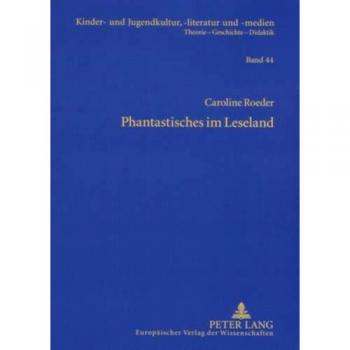 Phantastisches im Leseland: Die Entwicklung phantastischer Kinderliteratur der DDR