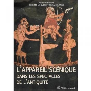 L'appareil scénique dans les spectacles de l'antiquité