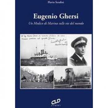 Eugenio Ghersi. Un medico di Marina sulle vie del mondo