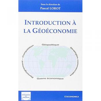Introduction à la géoéconomie  collectif, pascal lorot Economica