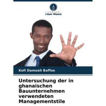 Managementstile in ghanaischen Bauunternehmen: Eine Untersuchung