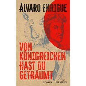 Von Königreichen hast du geträumt: Roman