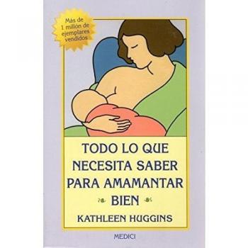 TODO LO QUE NECESITA SABER PARA AMAMANTAR BIEN