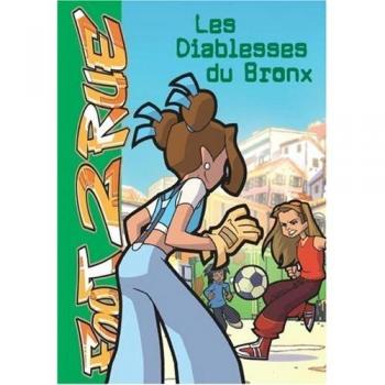 Foot 2 Rue, Tome 8 : Les Diablesses du Bronx