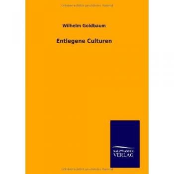 Goldbaum, Wilhelm: Entlegene Culturen