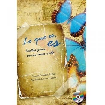 Lo que es, es. Cartas para vivir la vida