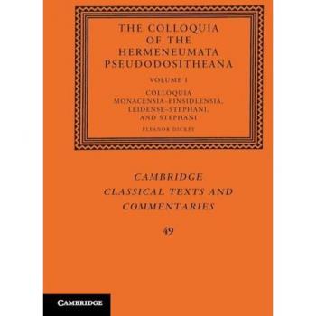 The Colloquia of the Hermeneumata Pseudodositheana (Cambridge Classical Texts and Commentaries)