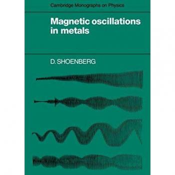 Magnetic Oscillations in Metals (Cambridge Monographs on Physics)