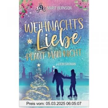 Weihnachtsliebe plant man nicht (New York Christmas Stories, Band 4)