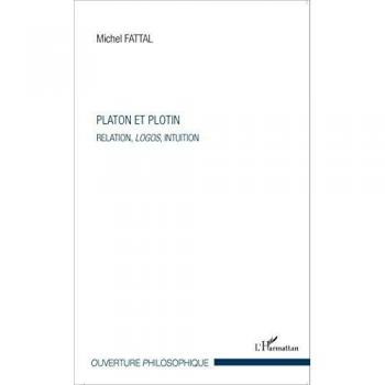 Platon et Plotin: Relation, logos, intuition