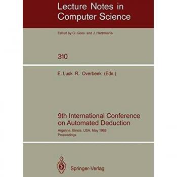 9Th International Conference On Automated Deduction: Argonne, Illinois, USA, May 23-26, 1988. Proceedings