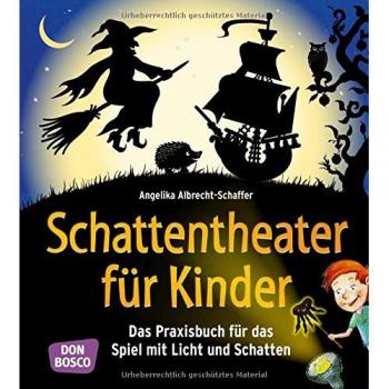 Albrecht-Schaffer, Angelika: Schattentheater für Kinder