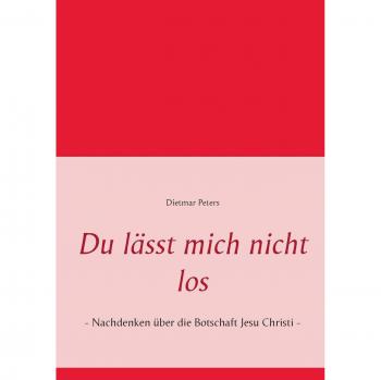 Du lässt mich nicht los: