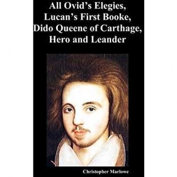 The Complete Works of Christopher Marlowe Vol . I