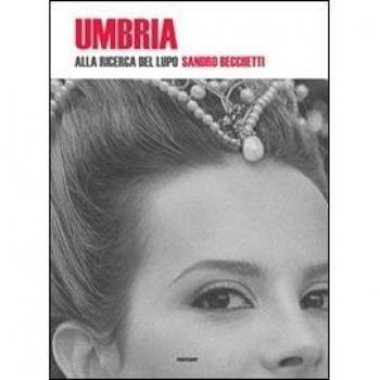 Umbria. Alla ricerca del lupo. Ediz. italiana e inglese