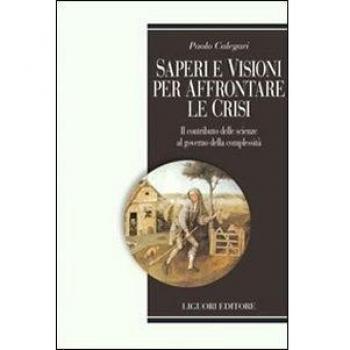 Saperi e visioni per affrontare la crisi. Il contributo delle scienze al governo della complessità