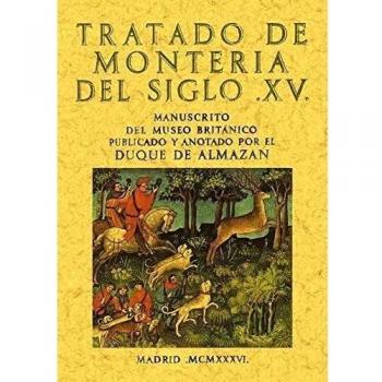 Tratado De Monteria Del Siglo Xv