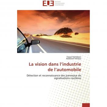 La vision dans l’industrie de l’automobile: Détection et reconnaissance des panneaux de signalisations routières (Omn.Univ.Europ.)