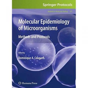 Molecular Epidemiology of Microorganisms: Methods and Protocols (Methods in Molecular Biology, 551)