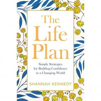 The Life Plan : Simple Strategies for Building Confidence in a Changing World
