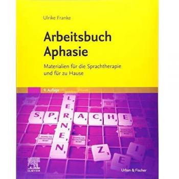 Arbeitsbuch Aphasie: Materialien für die Sprachtherapie und für zu Hause