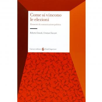 Come si vincono le elezioni. Elementi di comunicazione politica