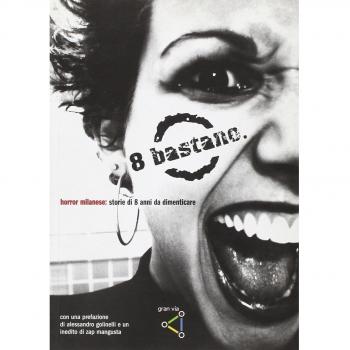 Otto bastano. Horror milanese: storie di otto anni da dimenticare
