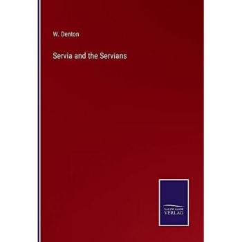 Servia and the Servians