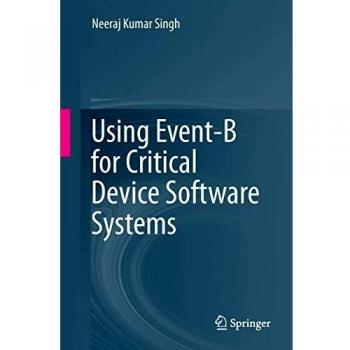 Using Event-B for Critical Device Software Systems