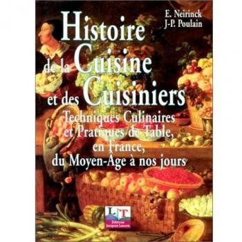 Histoire de la cuisine et des cuisiniers : Techniques culinaires et pratiques de table en France du Moyen-Age à nos jours