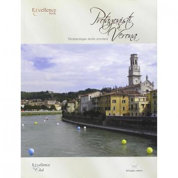 Protagonisti a Verona. Trentadue storie veronesi
