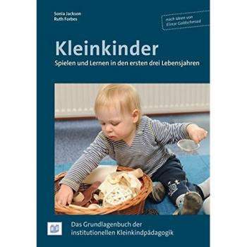 Kleinkinder. Spielen und Lernen in den ersten drei Lebensjahren