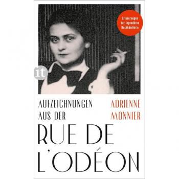 Adrienne Monnier Aufzeichnungen Aus Der Rue De L'Odéon: Schriften 1917–1953   Erinnerungen Der Legendären Pariser Buchhändlerin