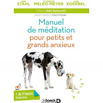 Manuel de méditation pour petits et grands anxieux