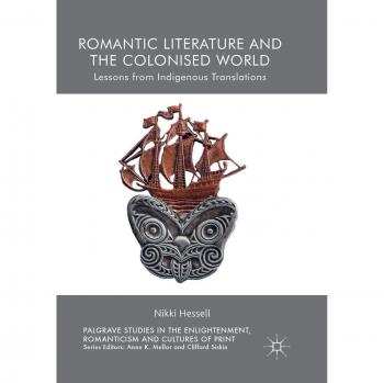 Romantic Literature and the Colonised World: Lessons from Indigenous Translations