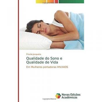 Qualidade do Sono e Qualidade de Vida: Em Mulheres portadoras HIV/AIDS