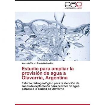 Estudio para ampliar la provisión de agua a Olavarría, Argentina: Estudio hidrogeológico para la elección de zonas de explotación para proveer de agua potable a la ciudad de Olavarría