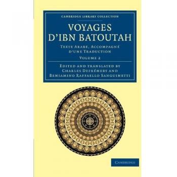Voyages d'Ibn Batoutah 4 Volume Set: Voyages D'Ibn Batoutah: Texte Arabe, Accompagné D'une Traduction Volume 2: Texte Arabe, Accompagne D'Une ... Library Collection